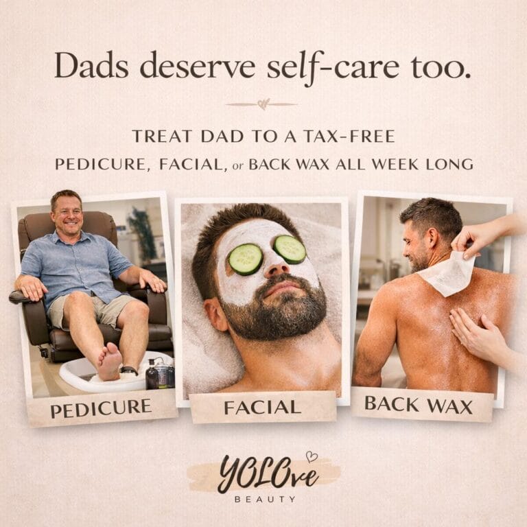 Dads deserve self-care promotion showing men enjoying pedicure, facial, and back wax services at YOLOve Beauty